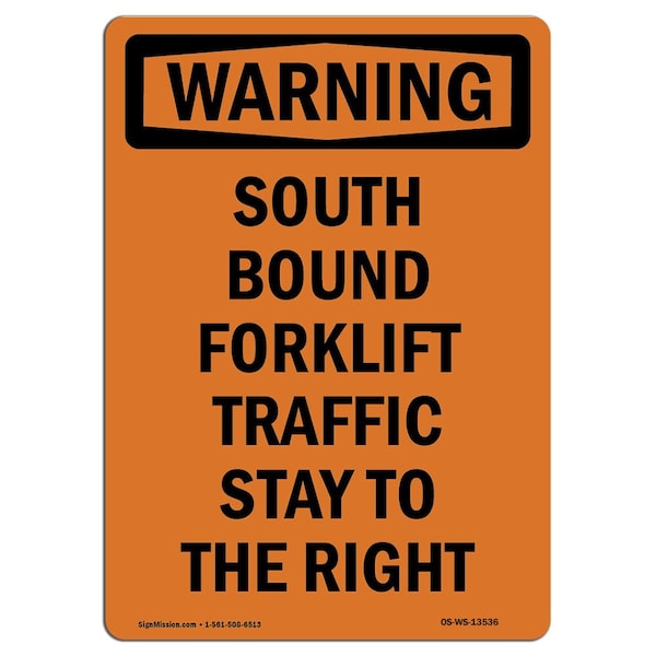 Safety Sign, OSHA WARNING, 14" Height, Aluminum, South Bound Forklift Traffic Stay, Portrait